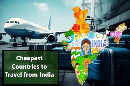 Cheapest Countries to Travel from India