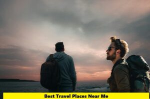 best travel places near me