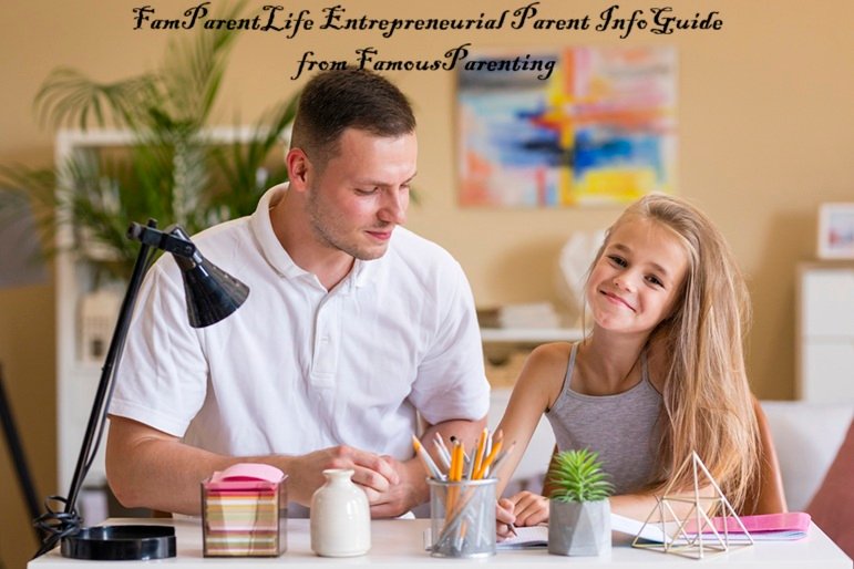 FamParentLife Entrepreneurial Parent InfoGuide from FamousParenting